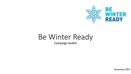 Be Winter Ready Campaign toolkit November 2017.