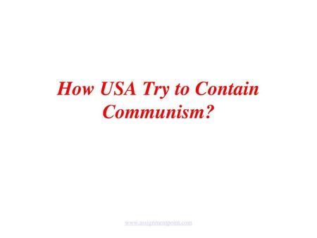 How USA Try to Contain Communism?