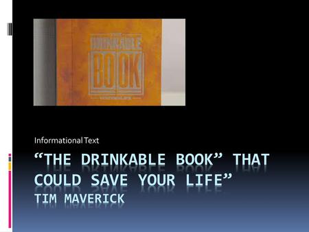 “The Drinkable Book” That Could Save your Life” Tim Maverick