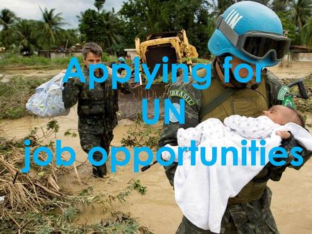 Applying for UN job opportunities.