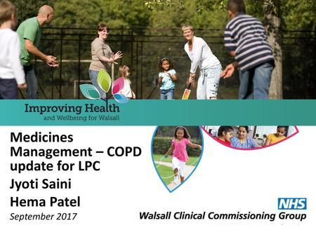 Medicines Management – COPD update for LPC Jyoti Saini Hema Patel