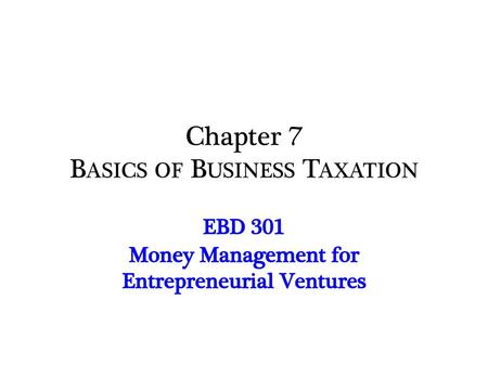 Chapter 7 Basics of Business Taxation