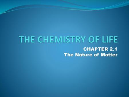CHAPTER 2.1 The Nature of Matter