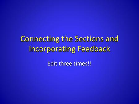 Connecting the Sections and Incorporating Feedback