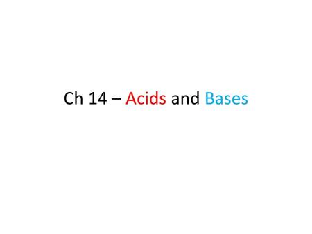 Ch 14 – Acids and Bases.