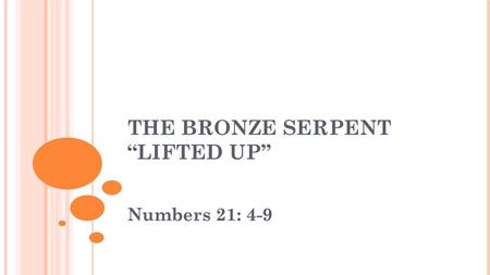 THE BRONZE SERPENT “LIFTED UP”