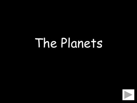 The Planets.