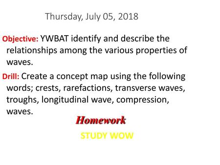 Homework Thursday, July 05, 2018 STUDY WOW