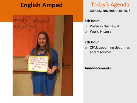 English Amped Today’s Agenda 6th Hour We’re in the news! World History