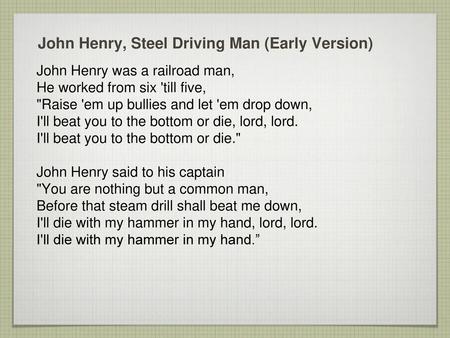 John Henry, Steel Driving Man (Early Version)
