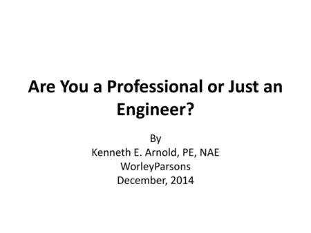 Are You a Professional or Just an Engineer?