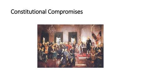 Constitutional Compromises