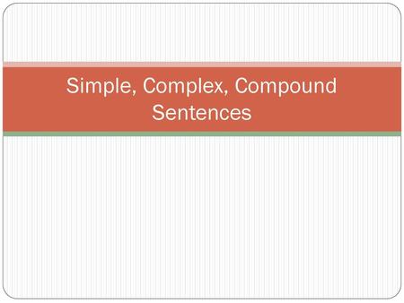 Simple, Complex, Compound Sentences