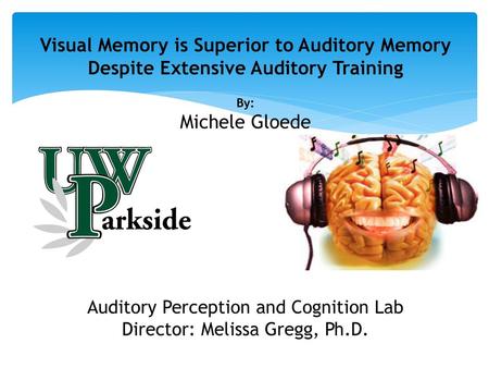 Visual Memory is Superior to Auditory Memory