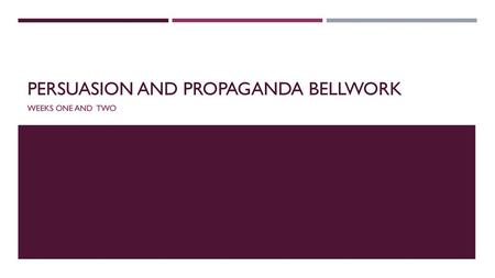 Persuasion and propaganda Bellwork