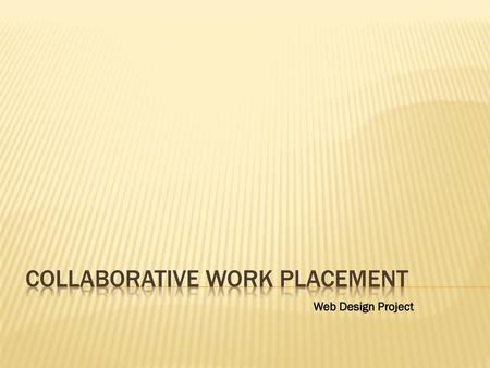 Collaborative Work Placement