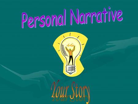 Personal Narrative Your Story.
