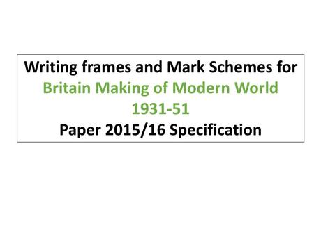 Writing frames and Mark Schemes for
