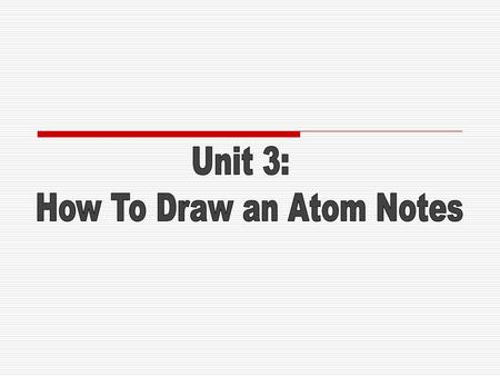 How To Draw an Atom Notes