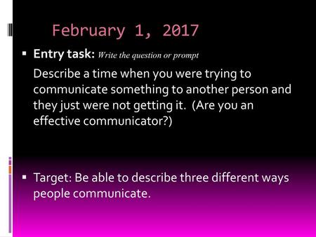 February 1, 2017 Entry task: Write the question or prompt