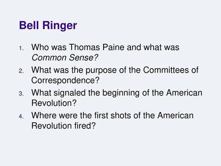 Bell Ringer Who was Thomas Paine and what was Common Sense?