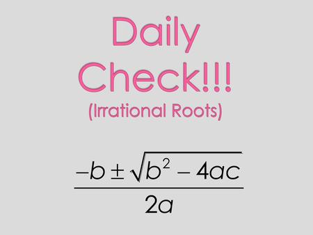 Daily Check!!! (Irrational Roots)