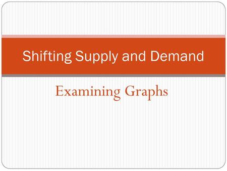 Shifting Supply and Demand