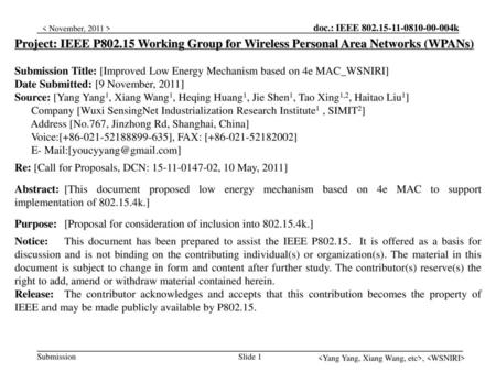 < November, 2011 > Project: IEEE P802.15 Working Group for Wireless Personal Area Networks (WPANs) Submission Title: [Improved Low Energy Mechanism based.
