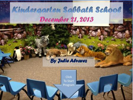 Kindergarten Sabbath School December 21, 2013