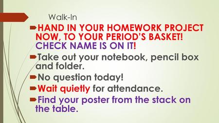 Take out your notebook, pencil box and folder. No question today!