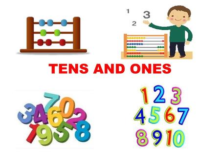 TENS AND ONES.