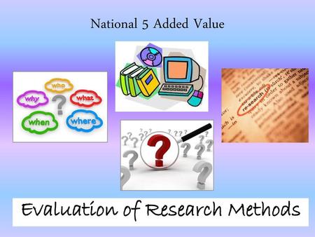 Evaluation of Research Methods