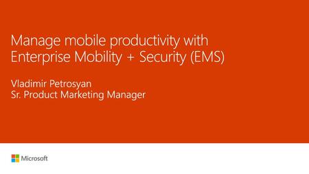 Manage mobile productivity with Enterprise Mobility + Security (EMS)