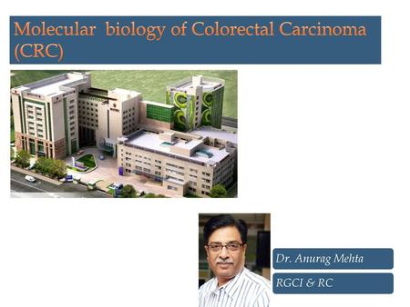 Molecular biology of Colorectal Carcinoma (CRC)