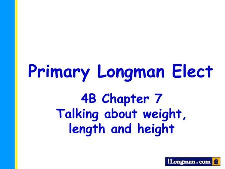 Talking about weight, length and height