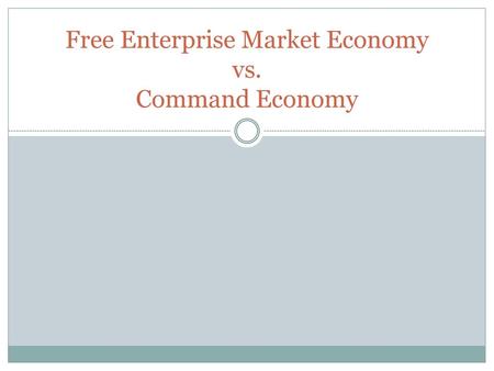 Free Enterprise Market Economy vs. Command Economy