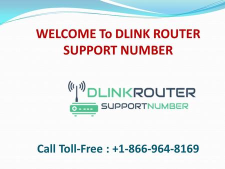 WELCOME To DLINK ROUTER SUPPORT NUMBER Call Toll-Free :
