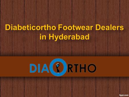 Diabeticortho Footwear Dealers in Hyderabad Diabeticortho Footwear Dealers in Hyderabad.