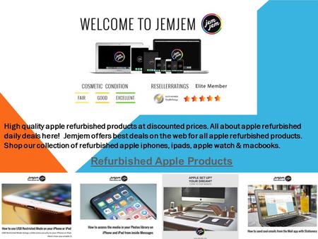 High quality apple refurbished products at discounted prices. All about apple refurbished daily deals here! Jemjem offers best deals on the web for all.