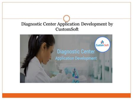 Diagnostic Center Application Development by CustomSoft.