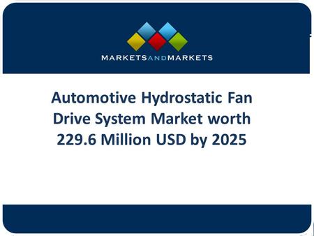 Automotive Hydrostatic Fan Drive System Market worth Million USD by 2025.