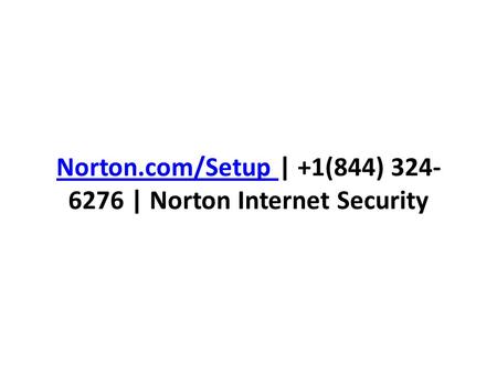Norton.com/Setup | +1(844) 324-6276 | Norton Internet Security