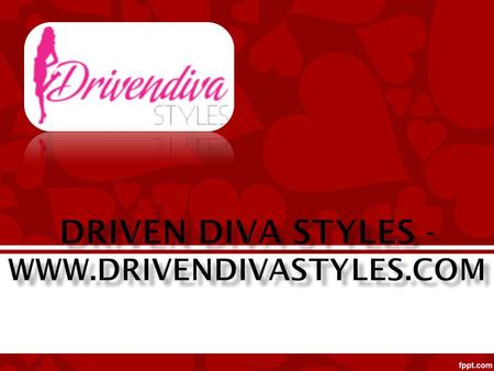 Driven Diva Styles - www.drivendivastyles.com