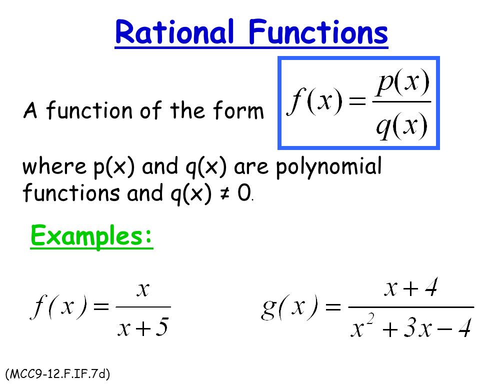 Rational Functions A Function Of The Form Where P X And Q X Are Polynomial Functions And Q X 0 Examples Mcc9 12 F If 7d Ppt Download