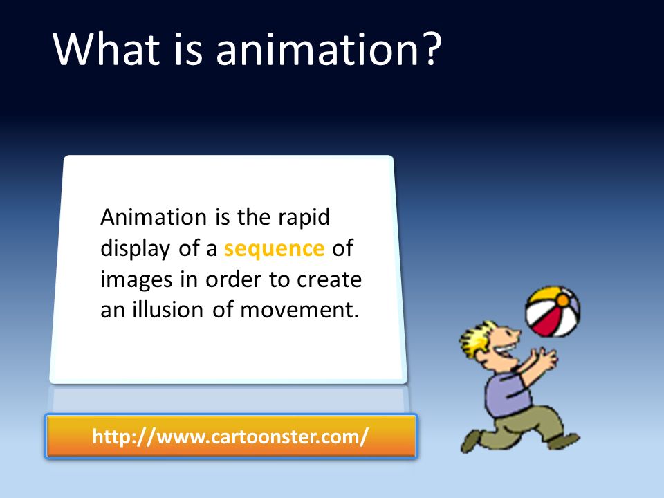 What is animation? Animation is the rapid display of a sequence of images  in order to create an illusion of movement. - ppt download