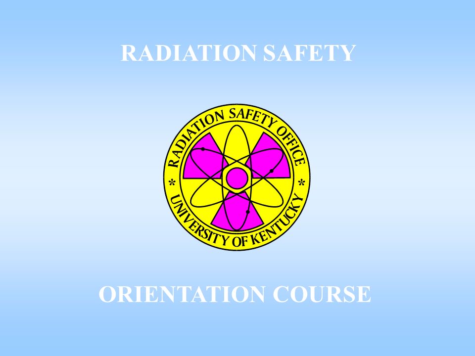 RADIATION SAFETY ORIENTATION COURSE. Ionizing Radiation - can deposit  energy in neighboring atoms resulting in the removal of electrons. NUCLEAR  RADIATION. - ppt download