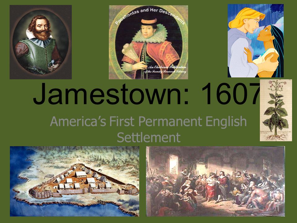 Jamestown 1607 America S First Permanent English Settlement Ppt Download