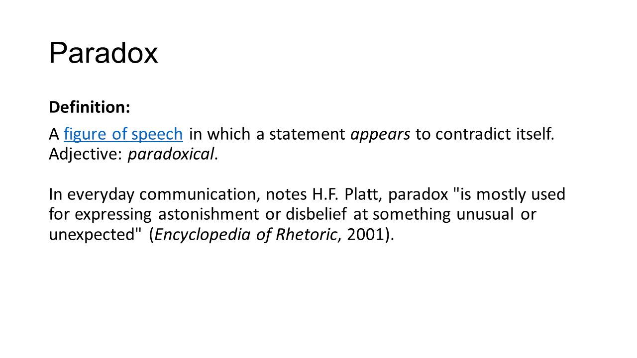 Paradox Definition: A of speech in which a statement appears contradict Adjective: paradoxical. In everyday communication, notes H.F. - ppt download
