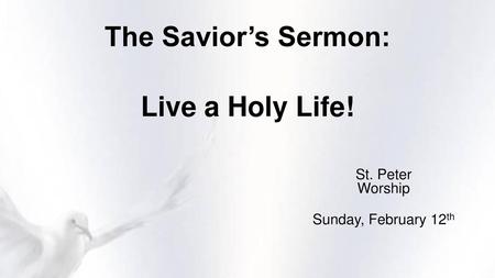The Savior’s Sermon: Live a Holy Life!