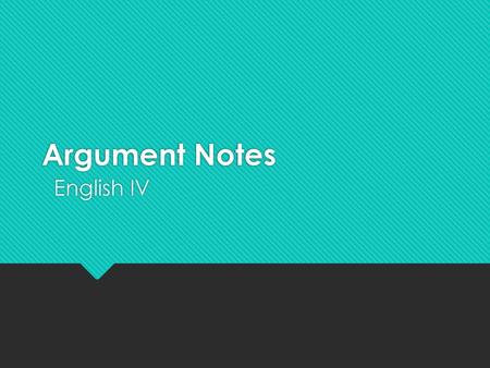 Argument Notes English IV.
